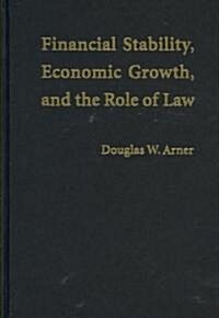 Financial Stability, Economic Growth, and the Role of Law (Hardcover)