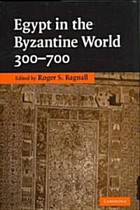 Egypt in the Byzantine World, 300–700 (Hardcover)