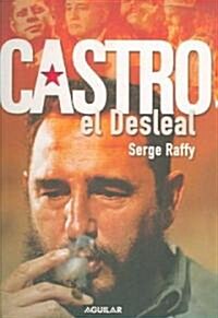 Castro: El Desleal (Paperback)