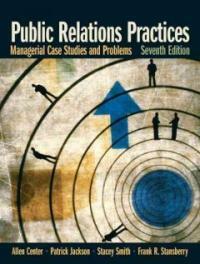 Public relations practices : managerial case studies and problems 7th ed