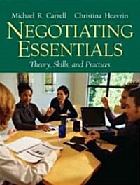 Negotiating Essentials: Theory, Skills, and Practices (Paperback)
