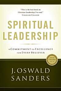 Spiritual Leadership: Principles of Excellence for Every Believer (Paperback)