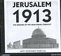 Jerusalem 1913: The Origins of the Arab-Israeli Conflict (Audio CD)