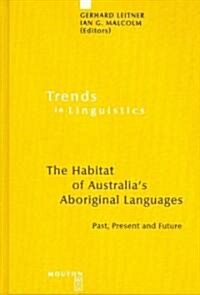 The Habitat of Australias Aboriginal Languages (Hardcover)