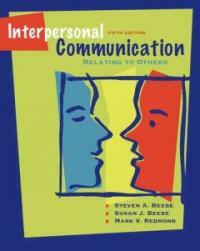 Interpersonal communication : relating to others 5th ed