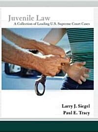 Juvenile Law: A Collection of Leading U.S. Supreme Court Cases (Hardcover)