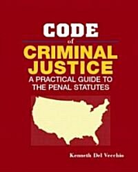 Code of Criminal Justice: A Practical Guide to the Penal Statutes (Paperback)