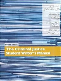 The Criminal Justice Student Writers Manual (Paperback, 4th)