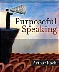 Purposeful Speaking (Paperback, 1st)