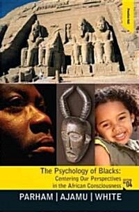 The Psychology of Blacks: Centering Our Perspectives in the African Consciousness (Paperback, 4)