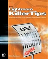 Adobe Lightroom Killer Tips (Paperback, 1st)