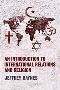 An Introduction to International Relations and Religion (Paperback, 1st)