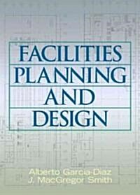 Facilities Planning and Design (Hardcover)