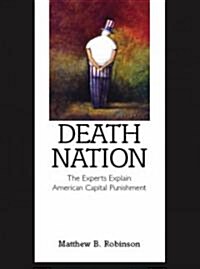 Death Nation: The Experts Explain American Capital Punishment (Paperback)