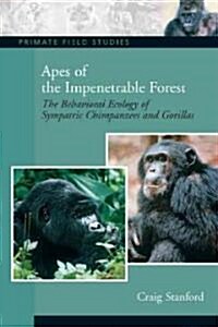 Apes of the Impenetrable Forest: The Behavioral Ecology of Sympatiric Chimpanzees and Gorillas (Paperback)
