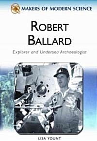 Robert Ballard: Explorer and Undersea Archaeologist (Hardcover)