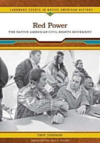 Red Power: The Native American Civil Rights Movement (Library Binding)