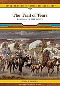 The Trail of Tears: Removal in the South (Library Binding)