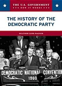 The History of the Democratic Party (Library Binding)