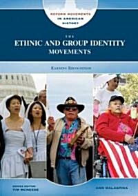 The Ethnic and Group Identity Movements: Earning Recognition (Library Binding)