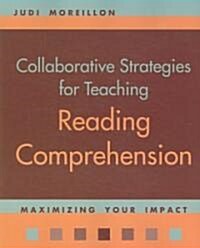 Collaborative Strategies for Teaching Reading Comprehension (Paperback)