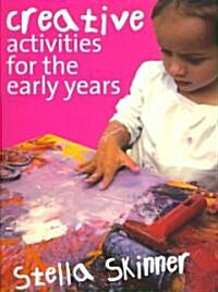 Creative Activities for the Early Years (Paperback, 1 New ed)