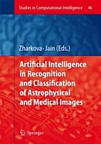 Artificial Intelligence in Recognition and Classification of Astrophysical and Medical Images (Hardcover, 2007)