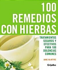 100 Remedios Con Hierbas/ 100 Herbal Remedies (Paperback)