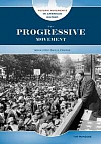 The Progressive Movement: Advocating Social Change (Library Binding)
