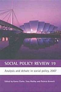 Social Policy Review 19 : Analysis and Debate in Social Policy, 2007 (Hardcover)