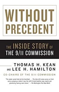 Without Precedent: The Inside Story of the 9/11 Commission (Paperback)