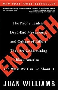 [중고] Enough: The Phony Leaders, Dead-End Movements, and Culture of Failure That Are Undermining Black America--And What We Can Do a (Paperback)