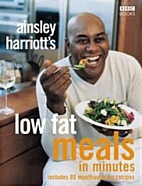 Ainsley Harriotts Low Fat Meals in Minutes (Paperback)