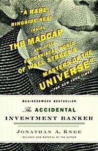 The Accidental Investment Banker: Inside the Decade That Transformed Wall Street (Paperback)
