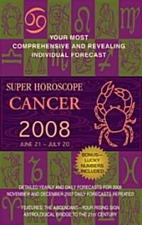 Cancer Super Horoscope 2008 (Paperback)