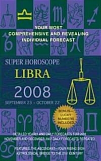 Libra Super Horoscope 2008 (Paperback)