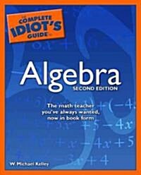 The Complete Idiots Guide to Algebra (Paperback, 2)