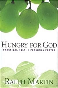 Hungry for God: Practical Help in Personal Prayer (Paperback)