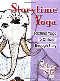 Storytime Yoga: Teaching Yoga to Children Through Story (Paperback)