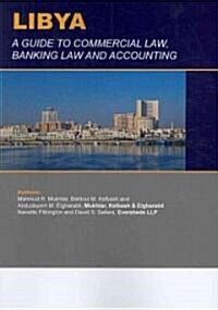 Libya : Guide to Commercial Law, Banking Law and Accounting (Paperback)