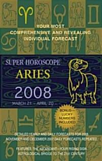 Aries Super Horoscope 2008 (Paperback)