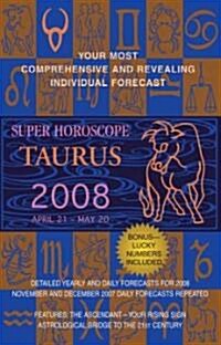 Taurus Super Horoscope 2008 (Paperback)