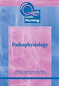 Quick Look Nursing: Pathophysiology (Paperback, 1st)