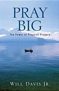 Pray Big (Paperback)