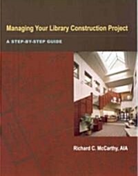 Managing Your Library Construction Project (Hardcover)