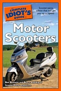 The Complete Idiots Guide to Motor Scooters (Paperback)