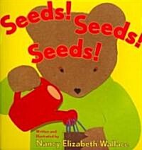 Seeds! Seeds! Seeds! (Paperback, Reprint)