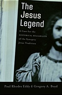The Jesus Legend: A Case for the Historical Reliability of the Synoptic Jesus Tradition (Paperback)