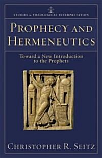 [중고] Prophecy and Hermeneutics: Toward a New Introduction to the Prophets (Paperback)