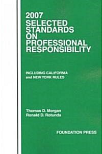 2007 Selected Standards on Professional Responsibility (Paperback)
